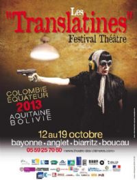 Les Translatines, festival de théâtre. Du 12 au 19 octobre 2013 à Bayonne. Pyrenees-Atlantiques. 